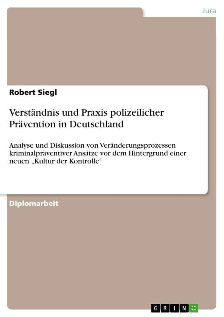 Verständnis und Praxis polizeilicher Prävention in Deutschland - Robert Siegl