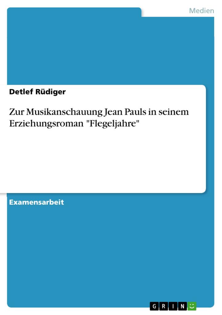 Zur Musikanschauung Jean Pauls in seinem Erziehungsroman Flegeljahre - Detlef Rüdiger