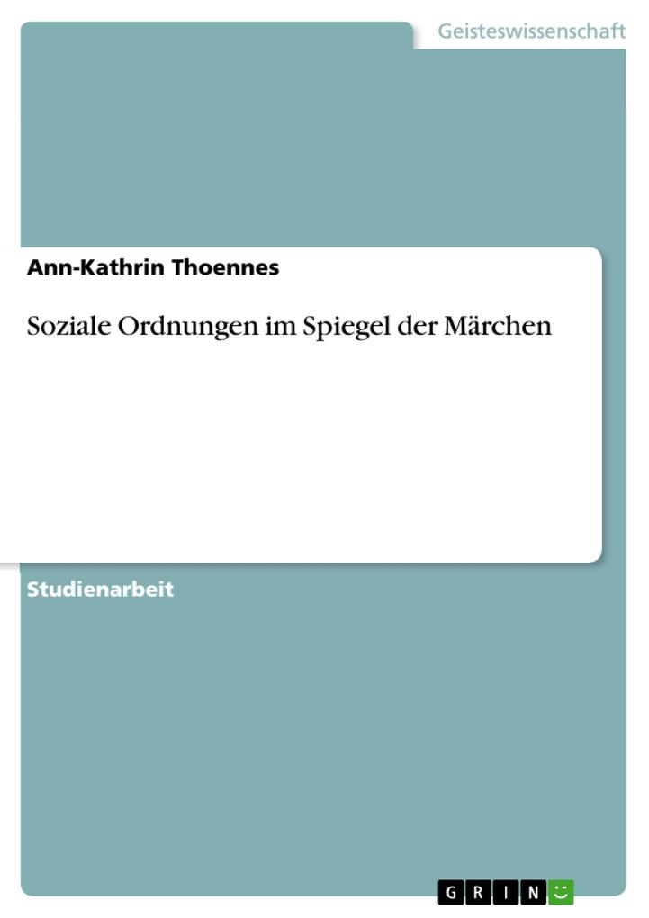 Soziale Ordnungen im Spiegel der Märchen - Ann-Kathrin Thoennes