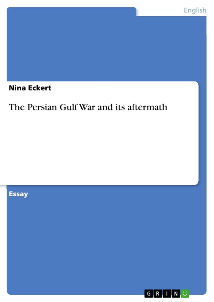 The Persian Gulf War and its aftermath - Nina Eckert