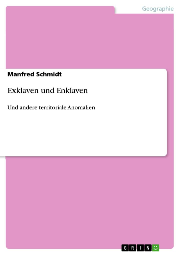Exklaven und Enklaven - Manfred Schmidt