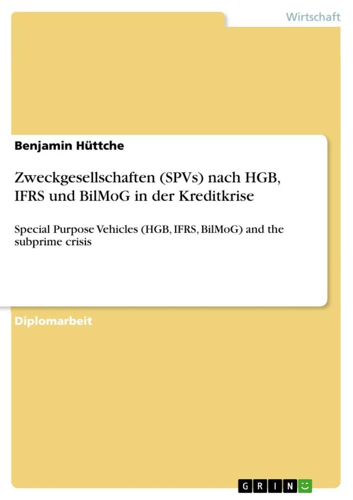 Zweckgesellschaften (SPVs) nach HGB IFRS und BilMoG in der Kreditkrise - Benjamin Hüttche