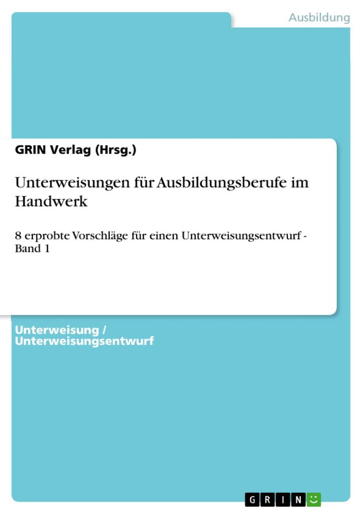 Unterweisungen für Ausbildungsberufe im Handwerk - GRIN Verlag (Hrsg.