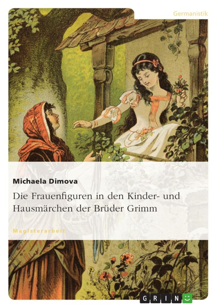 Die Frauenfiguren in den Kinder- und Hausmärchen der Brüder Grimm - Michaela Dimova