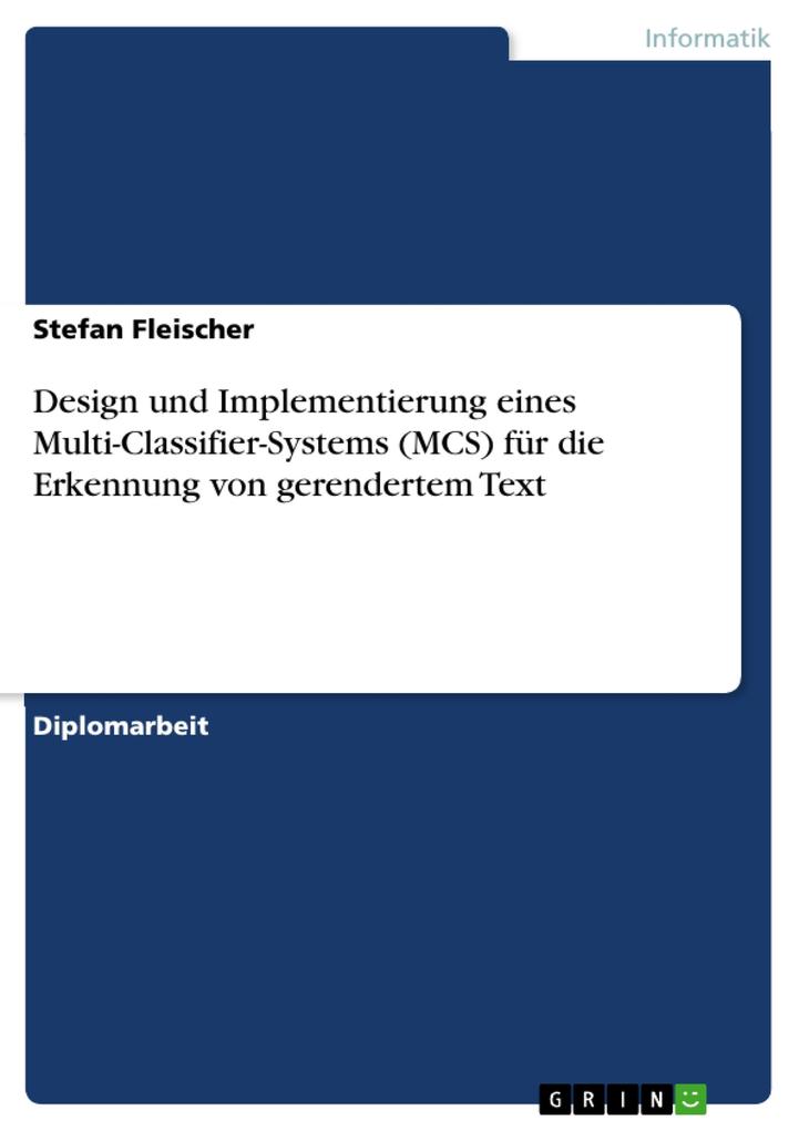Design und Implementierung eines Multi-Classifier-Systems (MCS) für die Erkennung von gerendertem Text - Stefan Fleischer