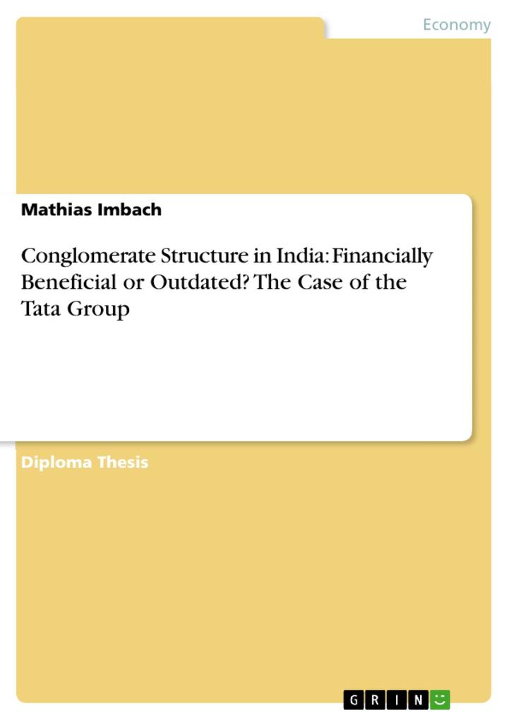 Conglomerate Structure in India: Financially Beneficial or Outdated? The Case of the Tata Group - Mathias Imbach