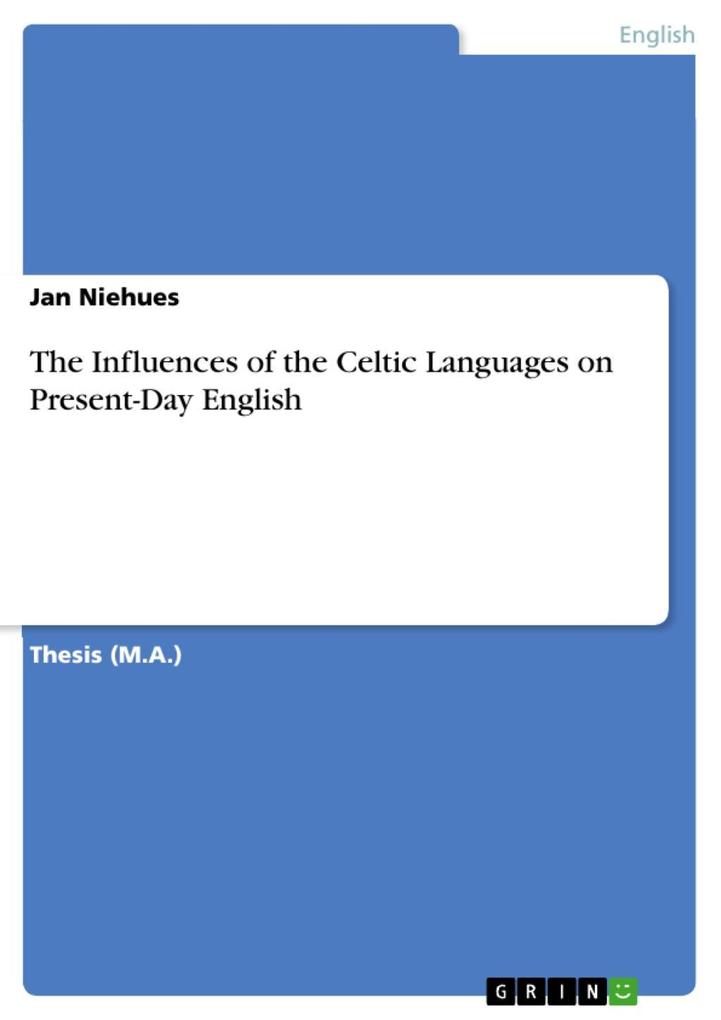 The Influences of the Celtic Languages on Present-Day English - Jan Niehues