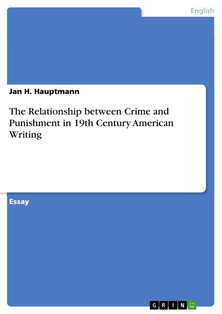 The Relationship between Crime and Punishment in 19th Century American Writing - Jan H. Hauptmann