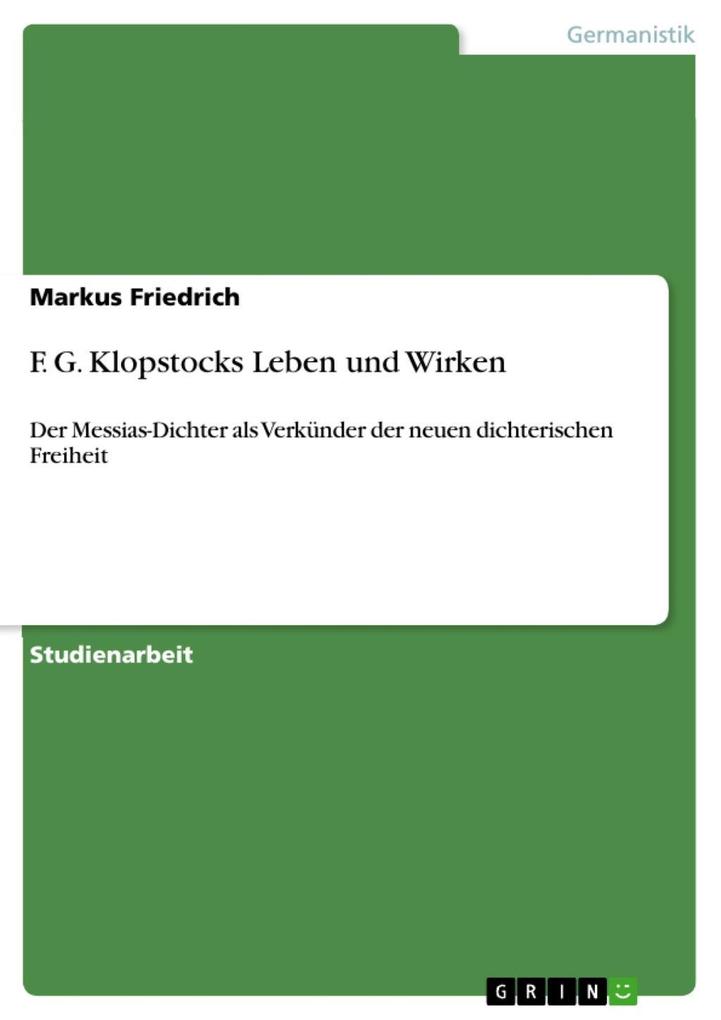 F. G. Klopstocks Leben und Wirken - Markus Friedrich