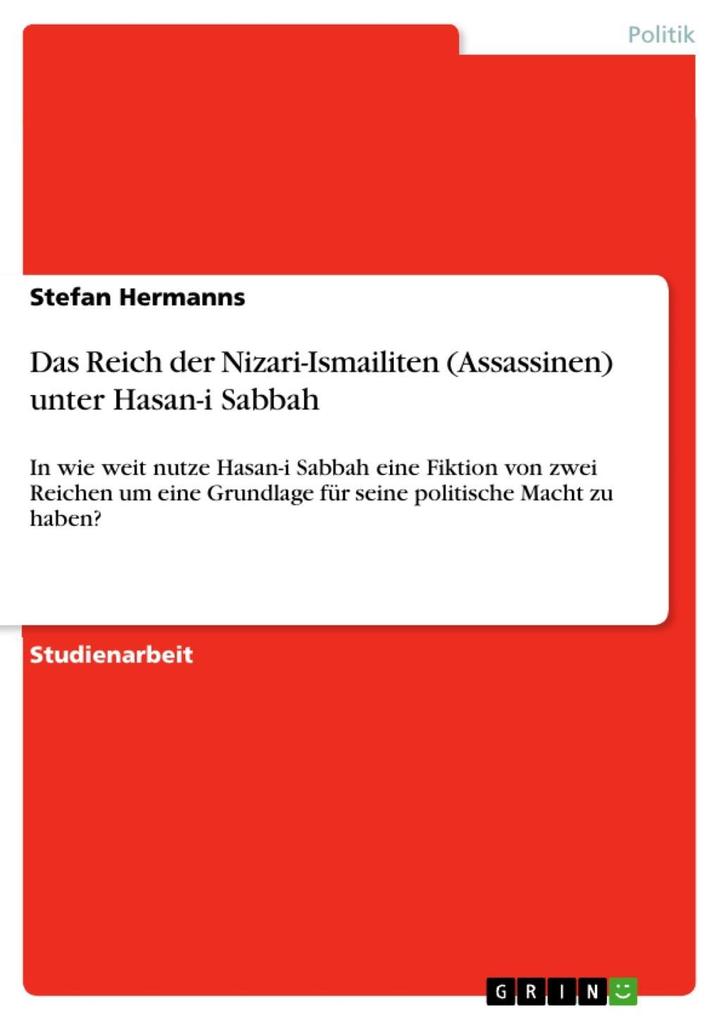 Das Reich der Nizari-Ismailiten (Assassinen) unter Hasan-i Sabbah als eBook von Stefan Hermanns - GRIN Verlag