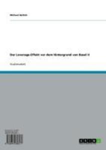 Der Leverage-Effekt vor dem Hintergrund von Basel II - Michael Hettich