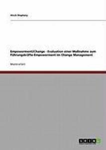 Empowerment2Change - Evaluation einer Maßnahme zum Führungskräfte-Empowerment im Change Management - Ulrich Stephany