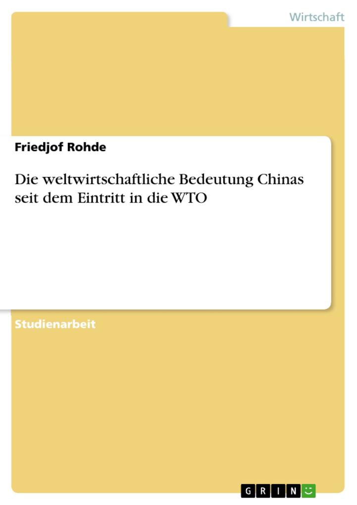 Die weltwirtschaftliche Bedeutung Chinas seit dem Eintritt in die WTO
