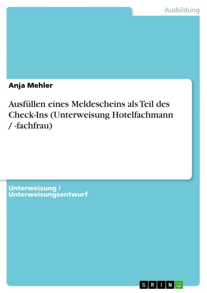 Ausfüllen eines Meldescheins als Teil des Check-Ins (Unterweisung Hotelfachmann / -fachfrau)