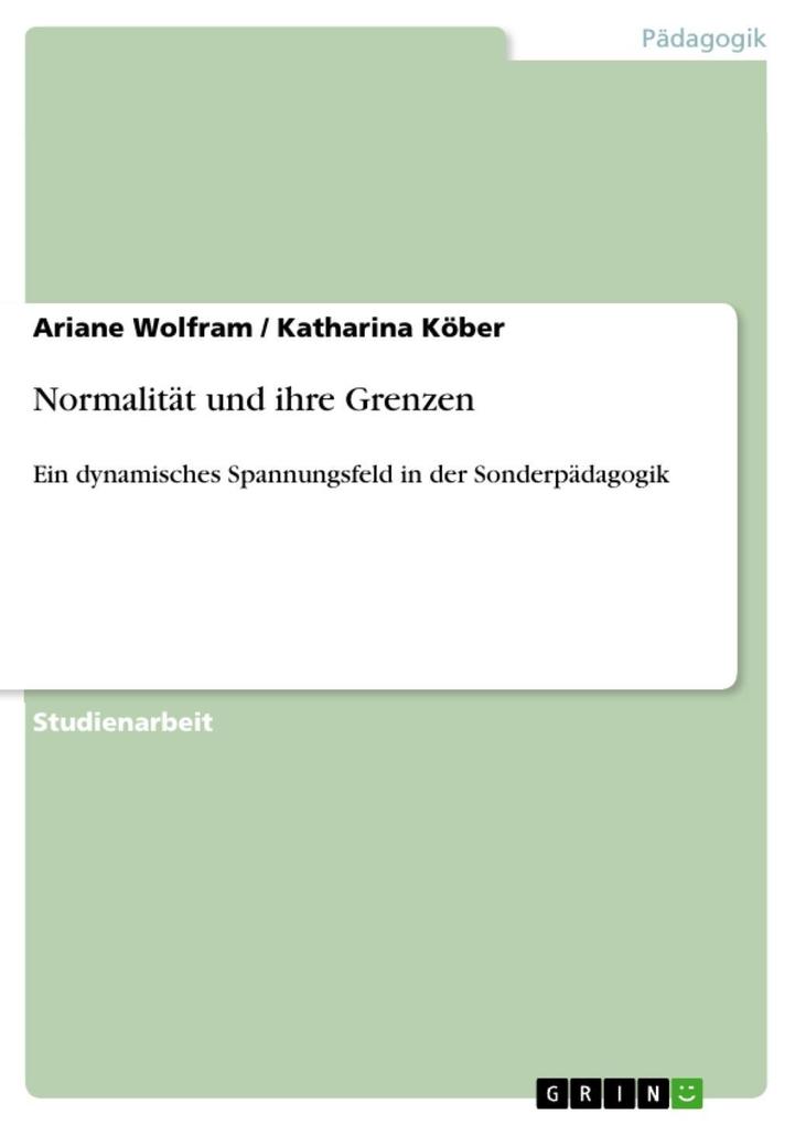 Normalität und ihre Grenzen - Ariane Wolfram/ Katharina Köber