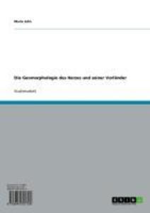 Die Geomorphologie des Harzes und seiner Vorländer