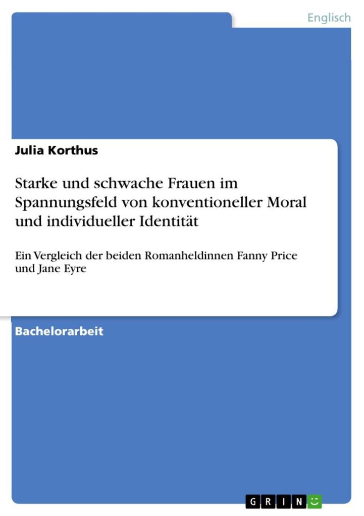 Starke und schwache Frauen im Spannungsfeld von konventioneller Moral und individueller Identität - Julia Korthus
