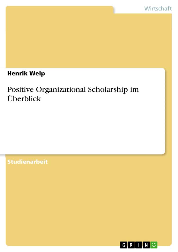 Positive Organizational Scholarship im Überblick - Henrik Welp