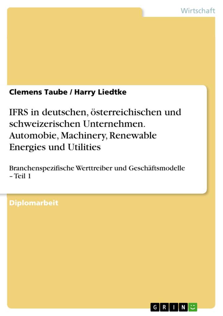 Identifizierung und Analyse branchenspezifischer Werttreiber und Geschäftsmodelle - Teil 1: Analyse der branchenspezifischen Anwendung der IFRS in deutschen österreichischen und schweizerischen Unternehmen
