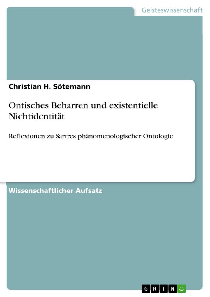 Ontisches Beharren und existentielle Nichtidentität - Christian H. Sötemann