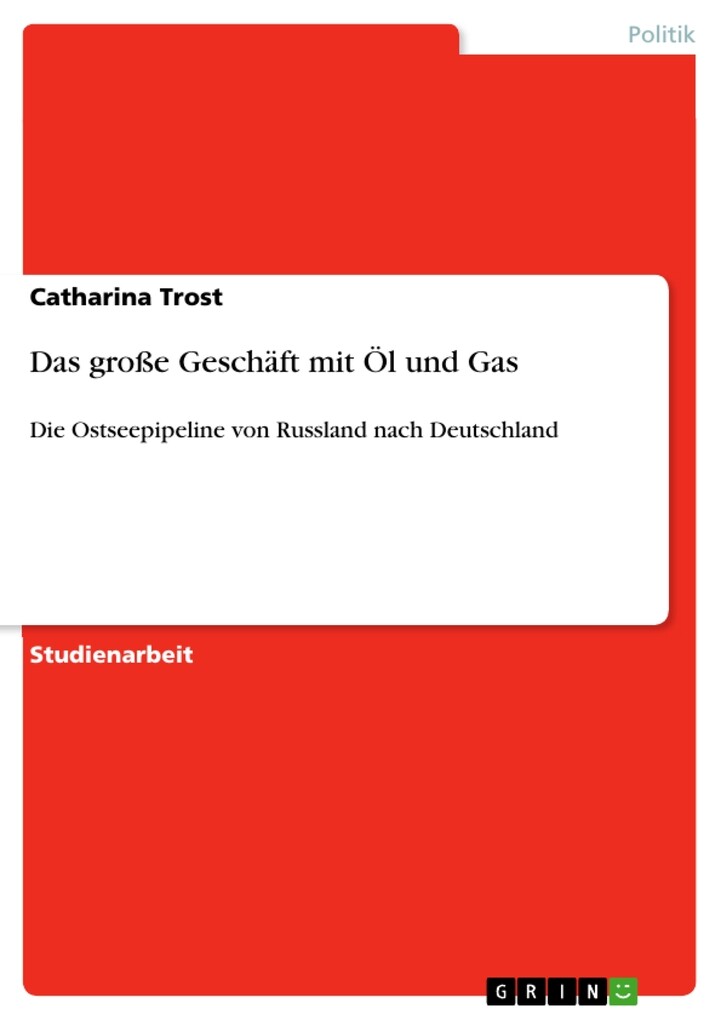 Das große Geschäft mit Öl und Gas als eBook von Catharina Trost - GRIN Verlag