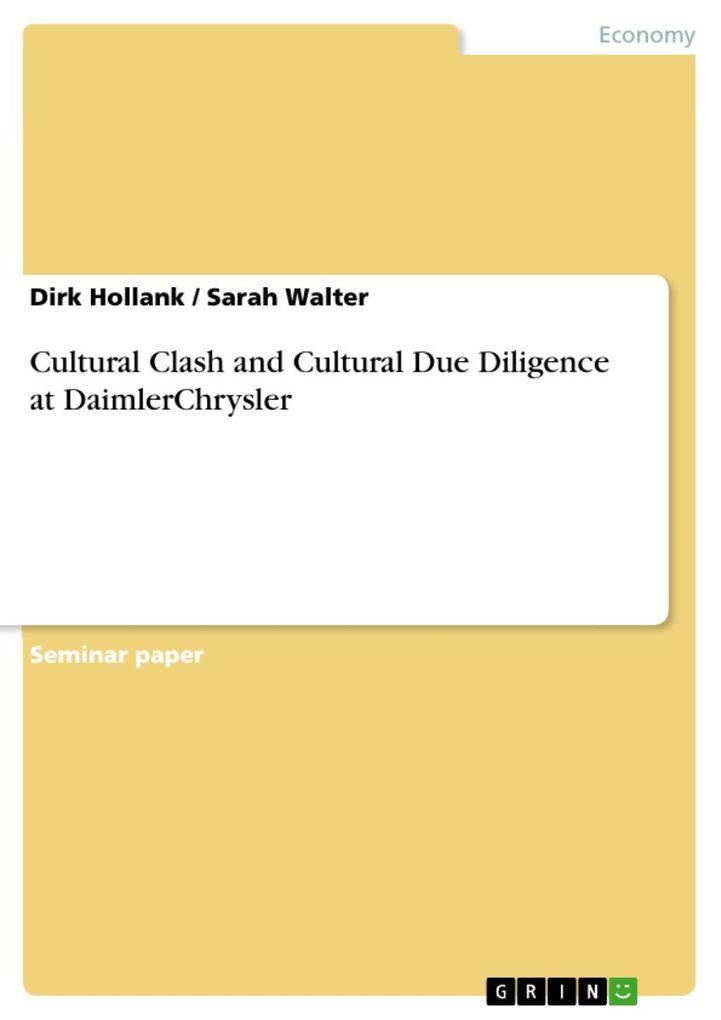 Cultural Clash and Cultural Due Diligence at DaimlerChrysler - Dirk Hollank/ Sarah Walter