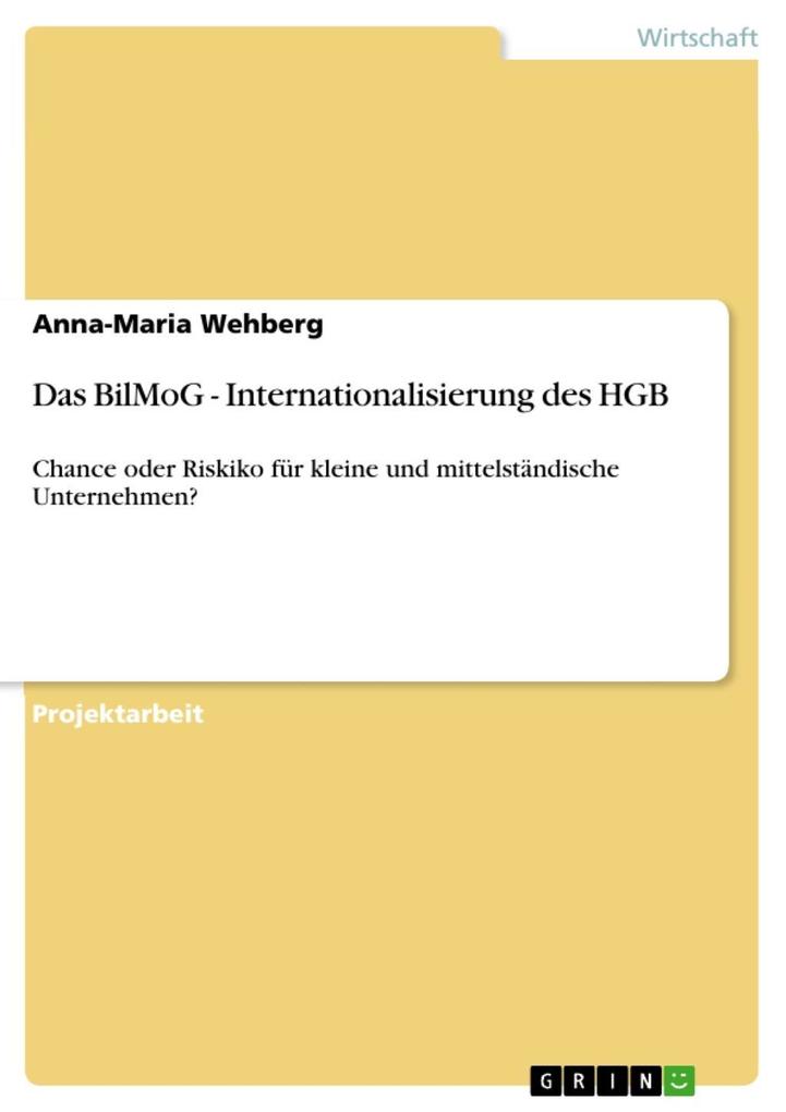 Das BilMoG - Internationalisierung des HGB - Anna-Maria Wehberg