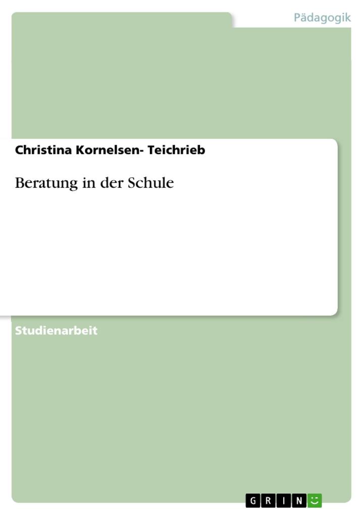Beratung in der Schule - Christina Kornelsen- Teichrieb