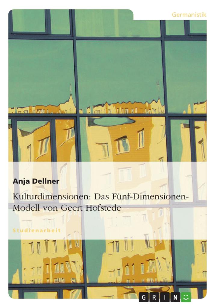 Kulturdimensionen: Das Fünf-Dimensionen-Modell von Geert Hofstede - Anja Dellner