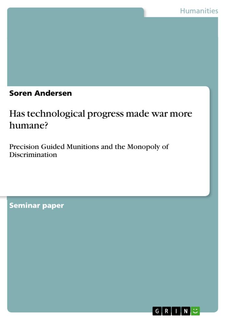Has technological progress made war more humane? - Soren Andersen