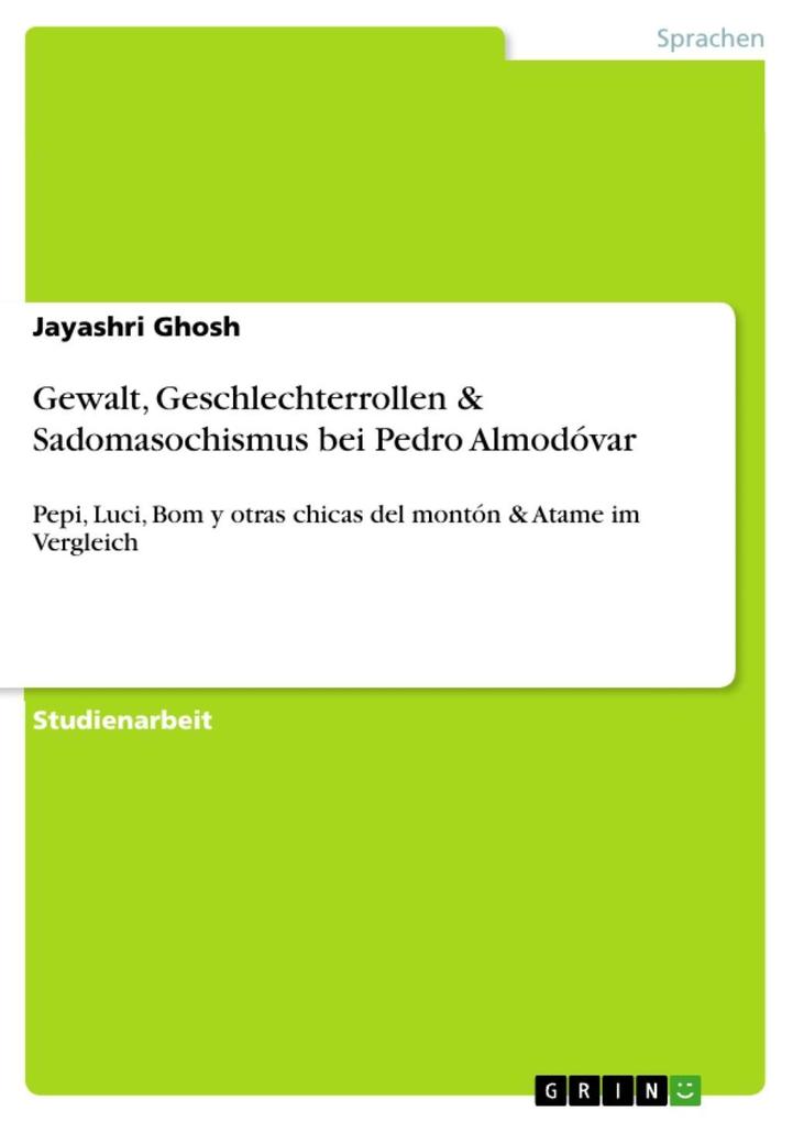 Gewalt Geschlechterrollen & Sadomasochismus bei Pedro Almodóvar - Jayashri Ghosh