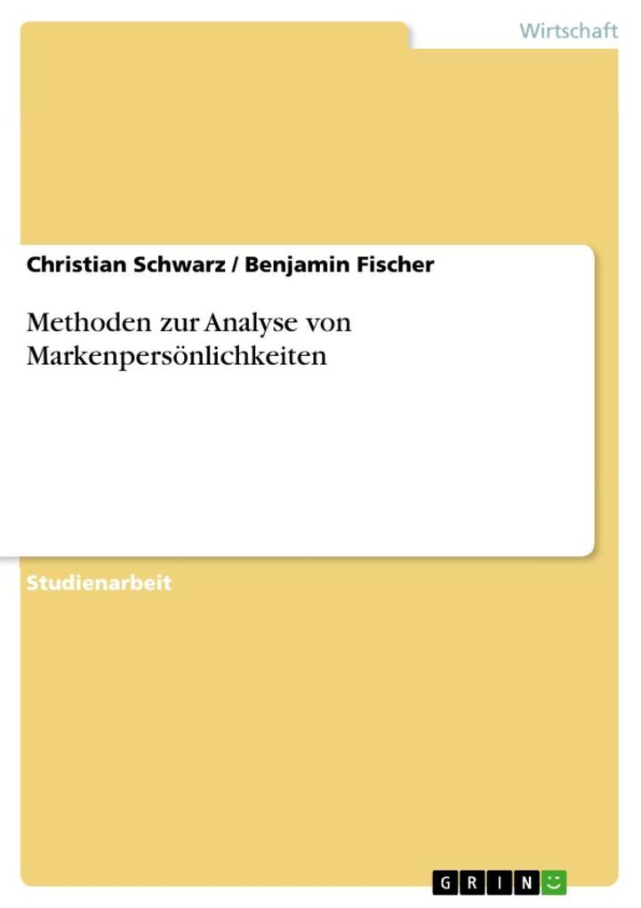 Methoden zur Analyse von Markenpersönlichkeiten - Christian Schwarz/ Benjamin Fischer