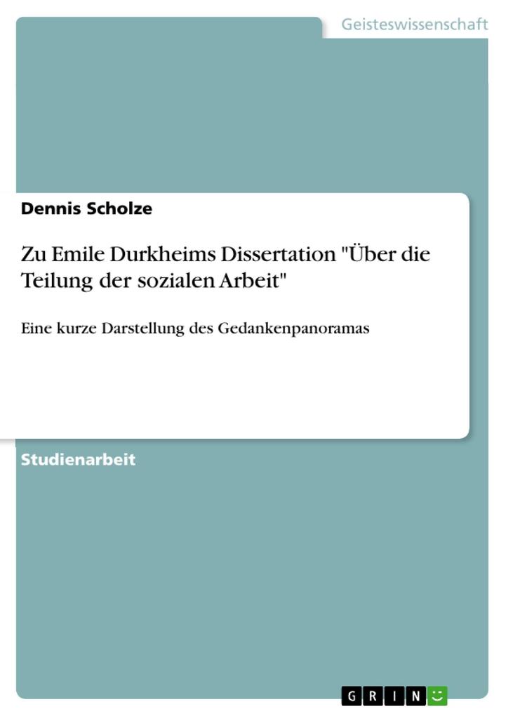 Zu Emile Durkheims Dissertation Über die Teilung der sozialen Arbeit - Dennis Scholze