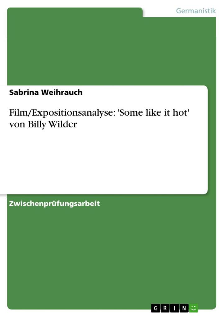 Film/Expositionsanalyse: 'Some like it hot' von Billy Wilder - Sabrina Weihrauch