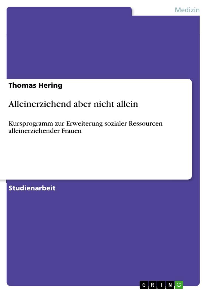 Alleinerziehend aber nicht allein - Thomas Hering