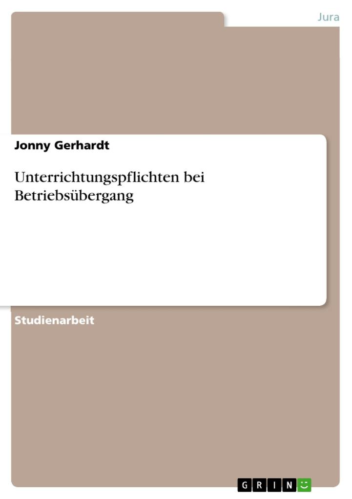 Unterrichtungspflichten bei Betriebsübergang als eBook von Jonny Gerhardt - GRIN Verlag