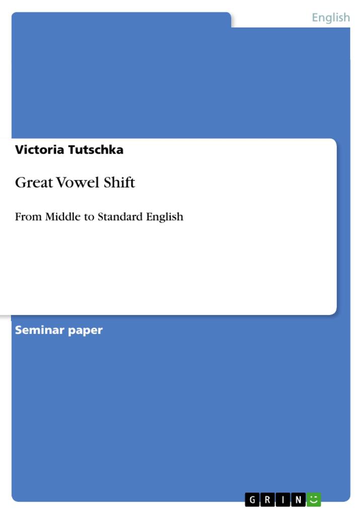Great Vowel Shift als eBook von Victoria Tutschka - GRIN Publishing