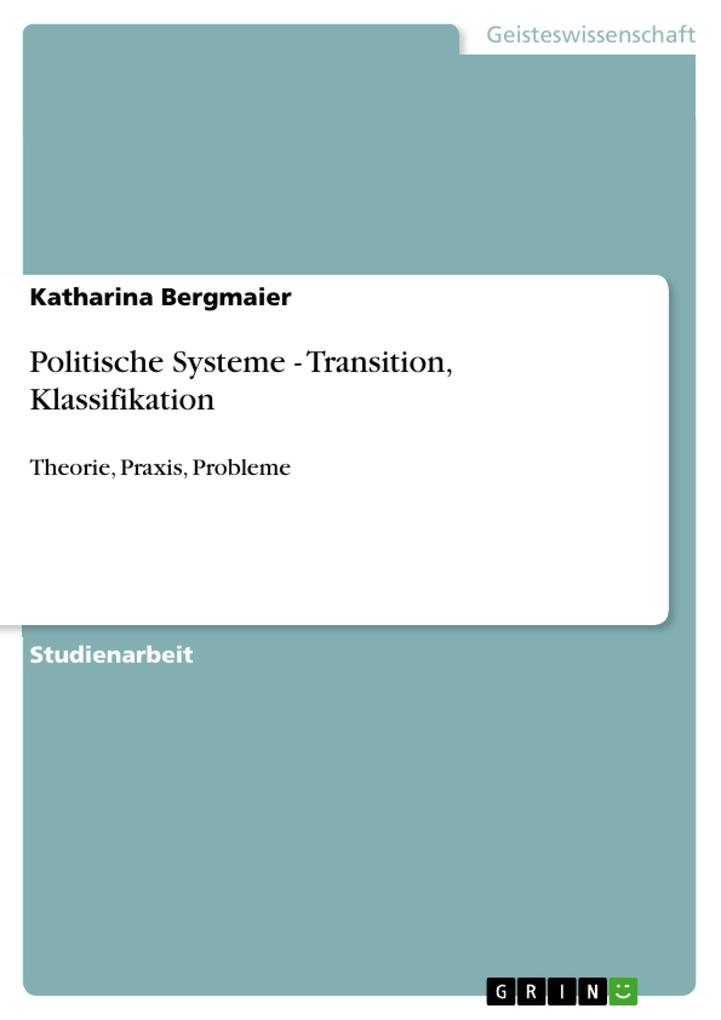 Politische Systeme - Transition Klassifikation - Katharina Bergmaier