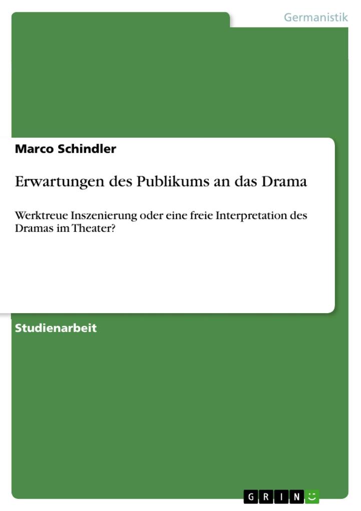 Erwartungen des Publikums an das Drama - Marco Schindler