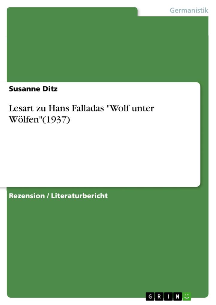 Lesart zu Hans Falladas Wolf unter Wölfen(1937) - Susanne Ditz