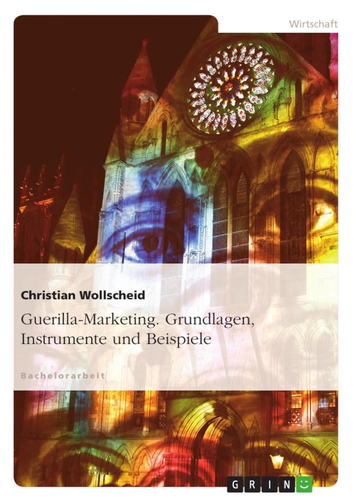 Guerilla-Marketing - Grundlagen Instrumente und Beispiele - Christian Wollscheid