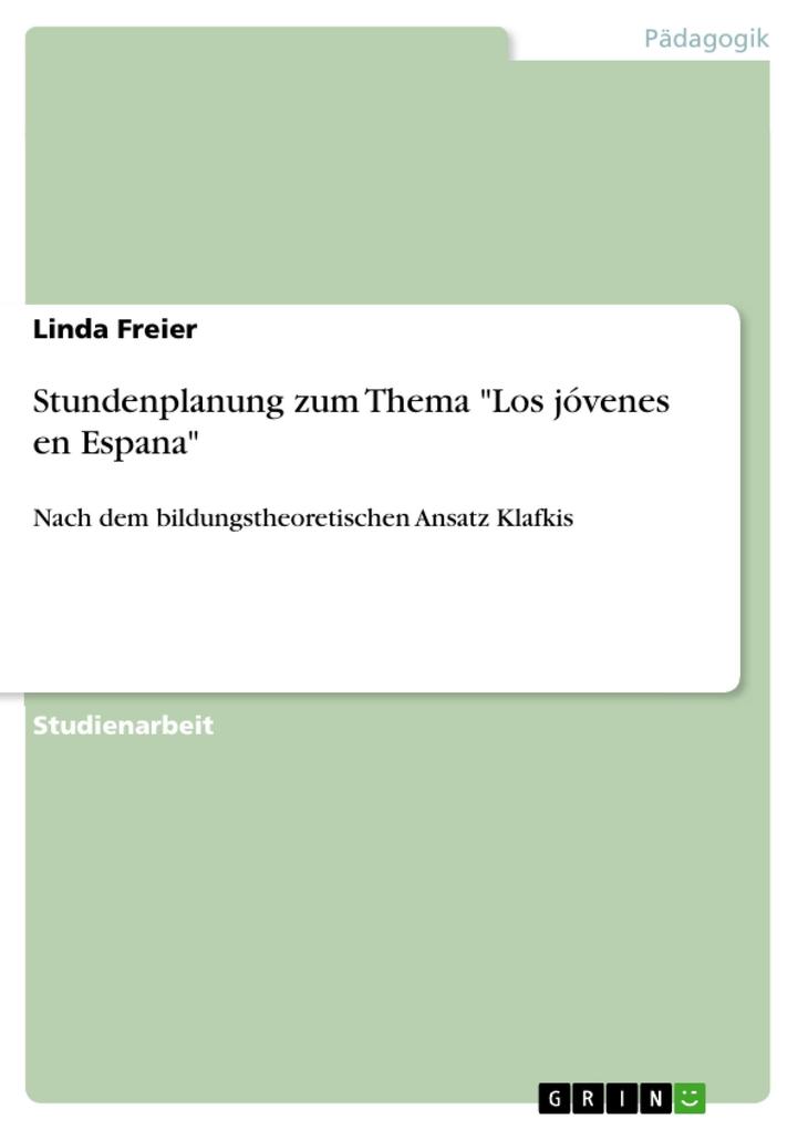 Stundenplanung zum Thema Los jóvenes en Espana - Linda Freier