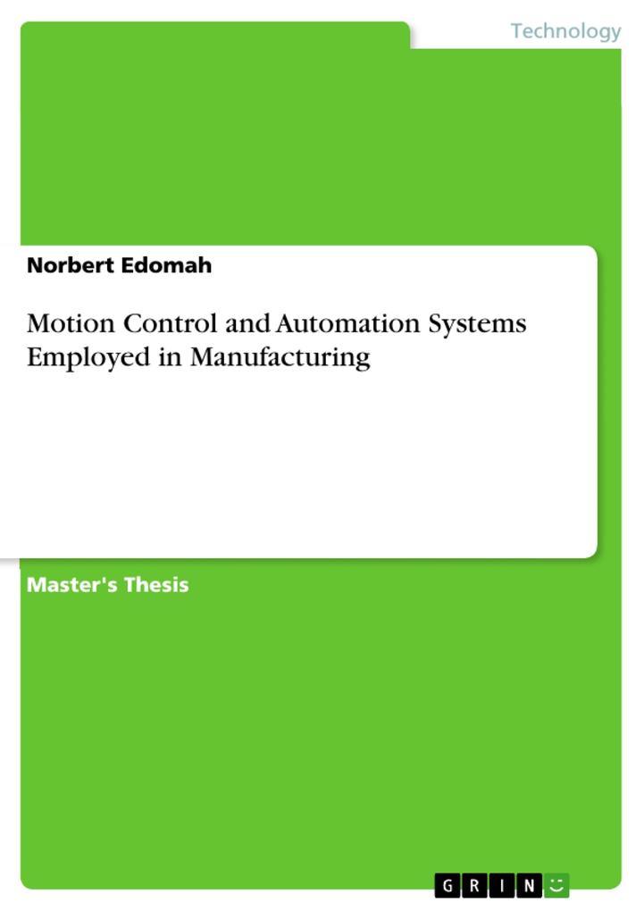 Motion Control and Automation Systems Employed in Manufacturing als eBook von Norbert Edomah - GRIN Publishing