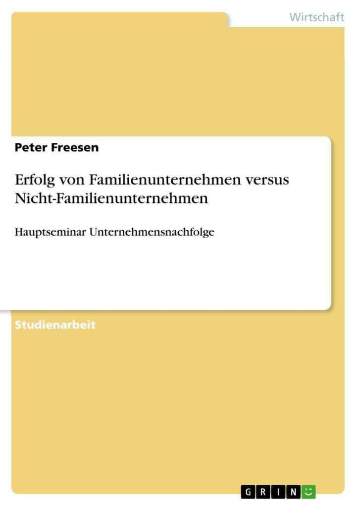 Erfolg von Familienunternehmen versus Nicht-Familienunternehmen als eBook von Peter Freesen - GRIN Verlag