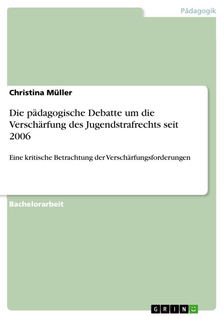 Die pädagogische Debatte um die Verschärfung des Jugendstrafrechts seit 2006 - Christina Müller