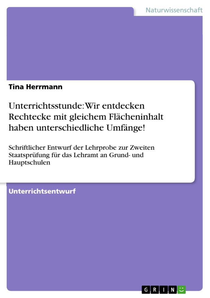 Unterrichtsstunde: Wir entdecken Rechtecke mit gleichem Flächeninhalt haben unterschiedliche Umfänge! als eBook von Tina Herrmann - GRIN Verlag