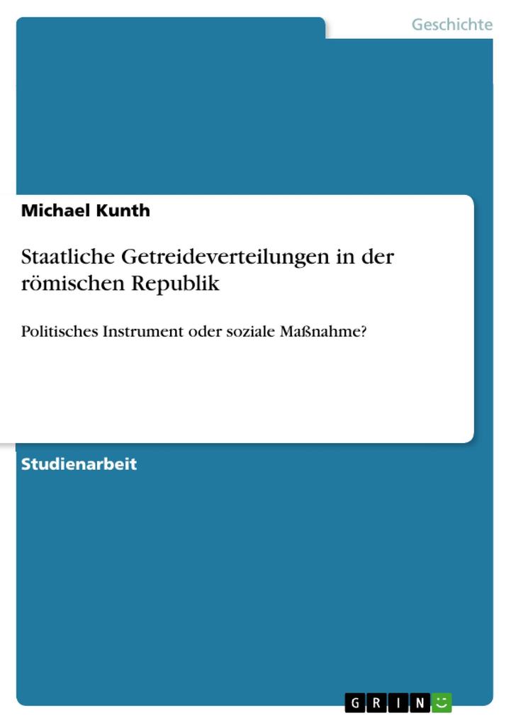 Staatliche Getreideverteilungen in der römischen Republik - Michael Kunth