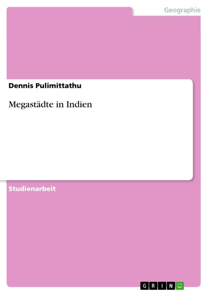 Megastädte in Indien - Dennis Pulimittathu