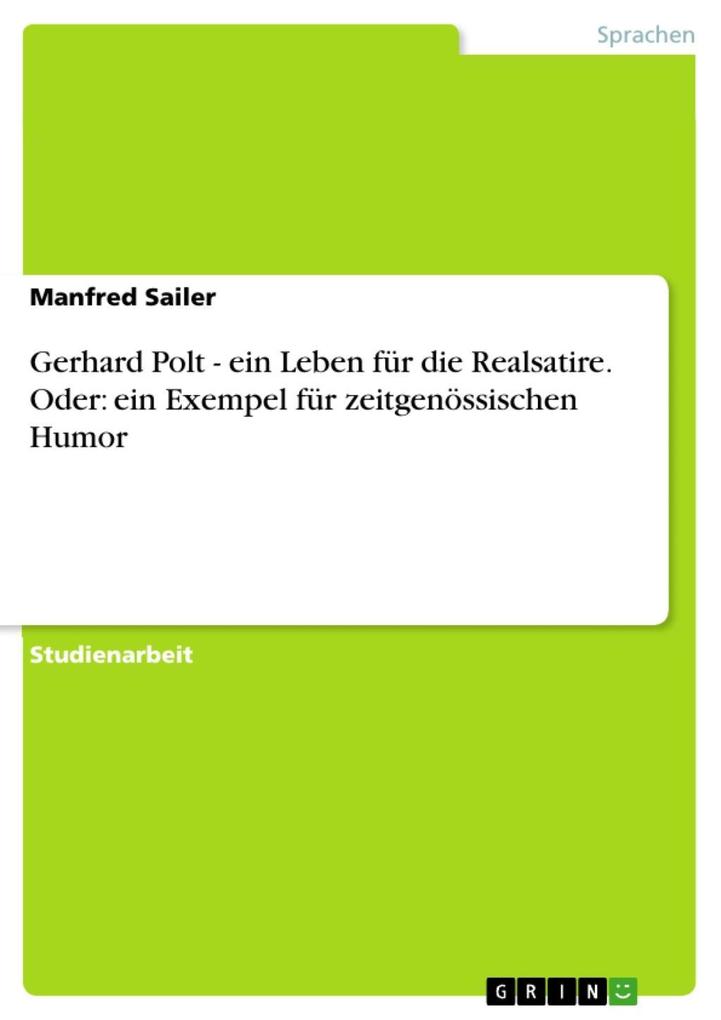 Gerhard Polt - ein Leben für die Realsatire. Oder: ein Exempel für zeitgenössischen Humor - Manfred Sailer