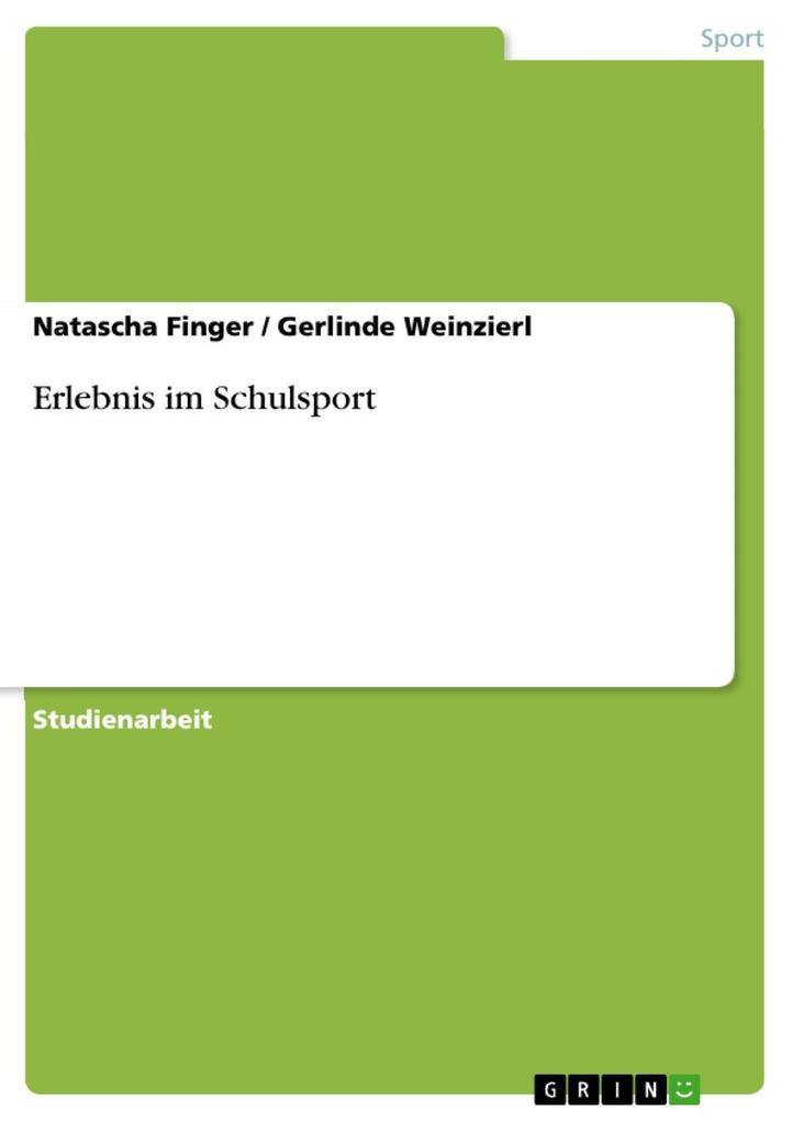Erlebnis im Schulsport - Natascha Finger/ Gerlinde Weinzierl
